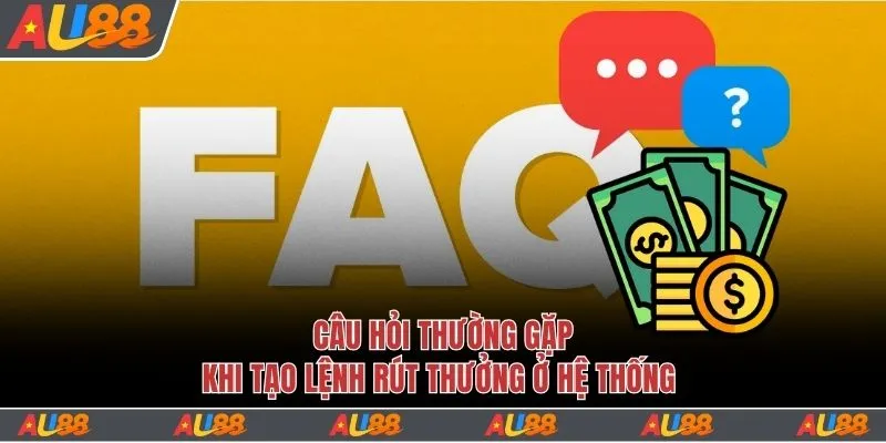 Câu hỏi thường gặp khi tạo lệnh rút thưởng ở hệ thống