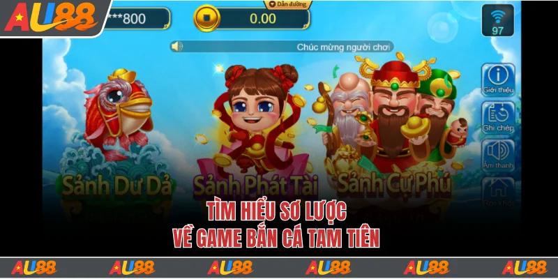 Trải Nghiệm Bắn Cá Tam Tiên Để Săn Kho Báu Cực Hấp Dẫn 2 Những nét sơ lược về game bắn cá Tam Tiên