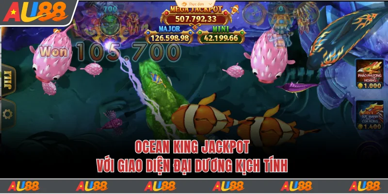 Ocean King Jackpot với giao diện đại dương kịch tính