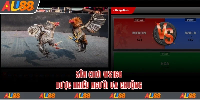 Sân chơi WS168 được nhiều người ưa chuộng