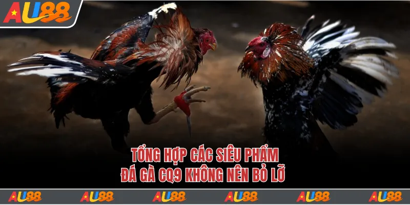 Trải nghiệm kịch tính cùng các siêu phẩm đá gà 