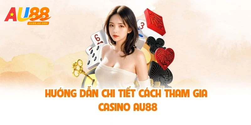 4 bước tham gia sảnh casino tại nhà cái